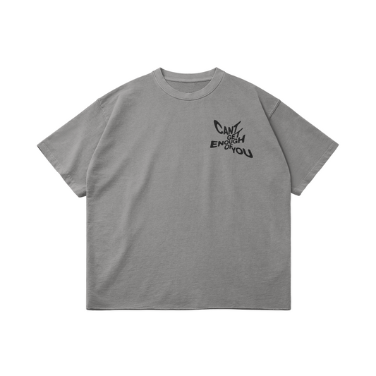 Can’t Get Enough of You Tee - Grey